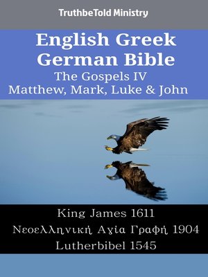 cover image of English Greek German Bible--The Gospels IV--Matthew, Mark, Luke & John